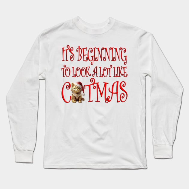 It's Beginning To Look A Lot Like Catmas Long Sleeve T-Shirt by likbatonboot